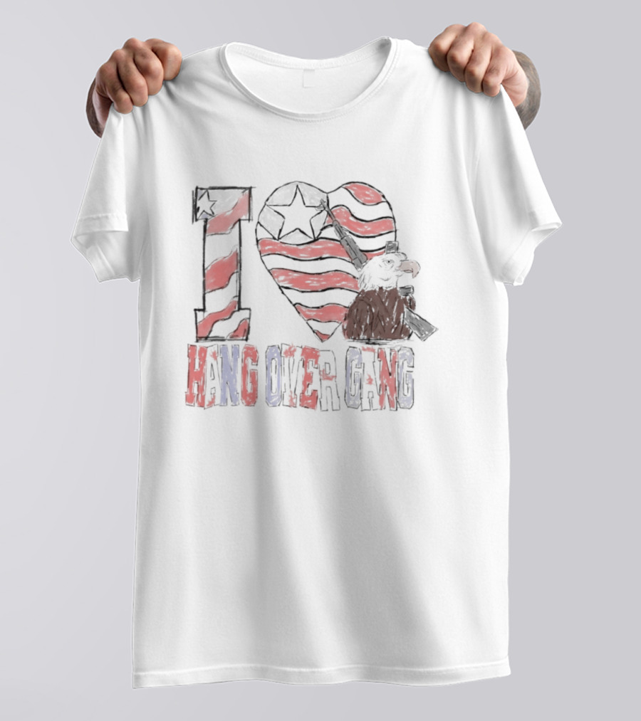 I Love Hang Over Gang Eagle American Flag Stars And Stripes T-Shirt