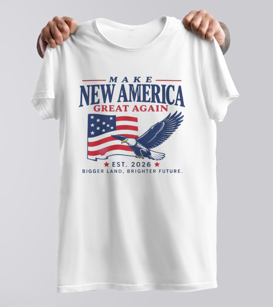 Make New America Great Again 2026 Eagle With Flag Bigger Land Brighter Future T-Shirt