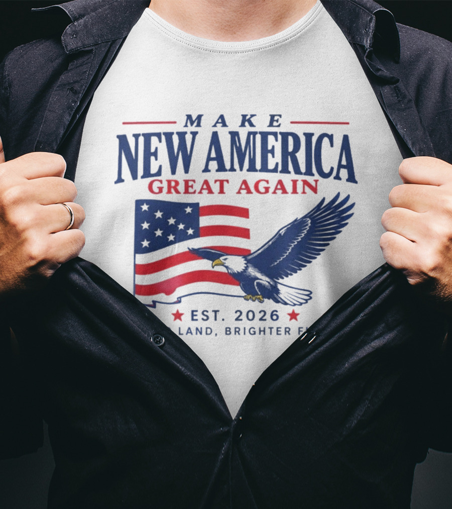 Make New America Great Again 2026 Eagle With Flag Bigger Land Brighter Future T-Shirt