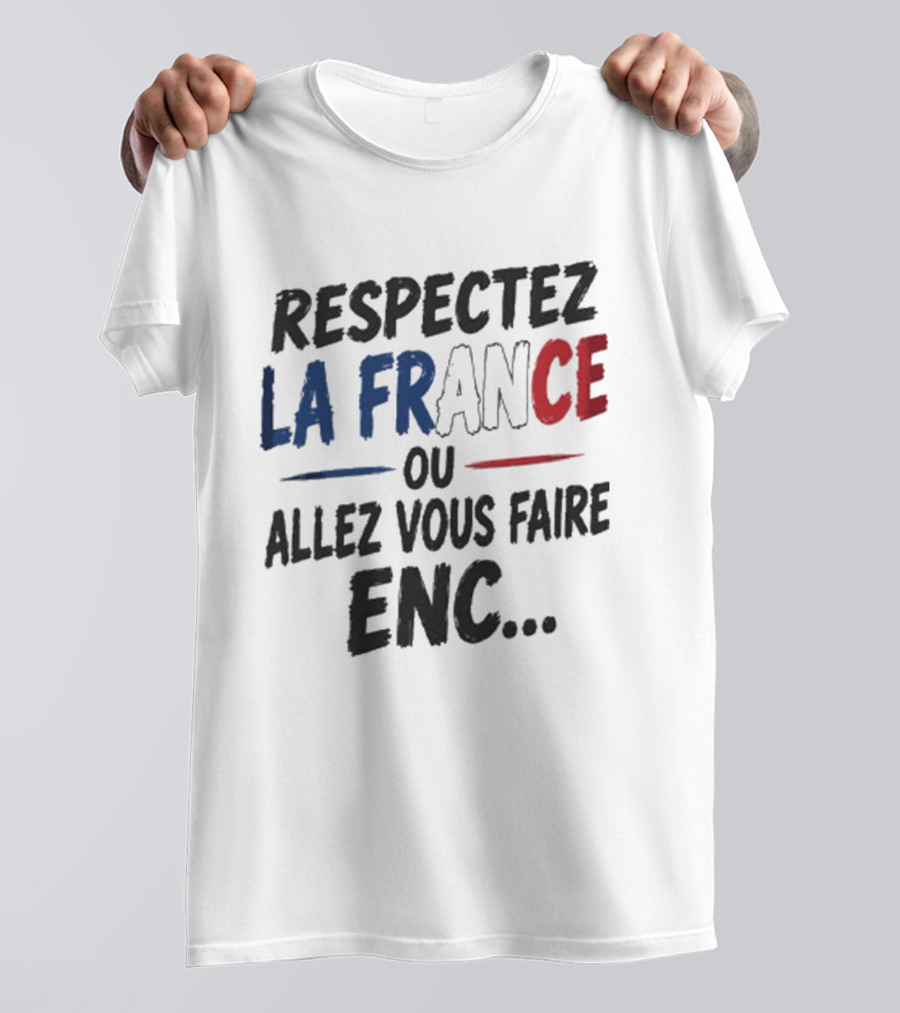 Matthieu Letho Duclos Respectez La France Ou Allez Vous Faire Enc T-Shirt