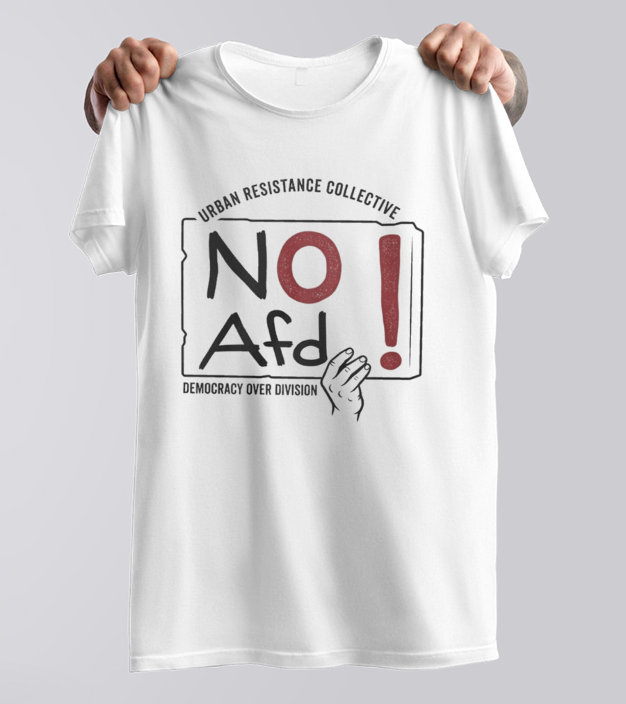 Urban Resistance Collective No AfD Democracy Over Division T-Shirt