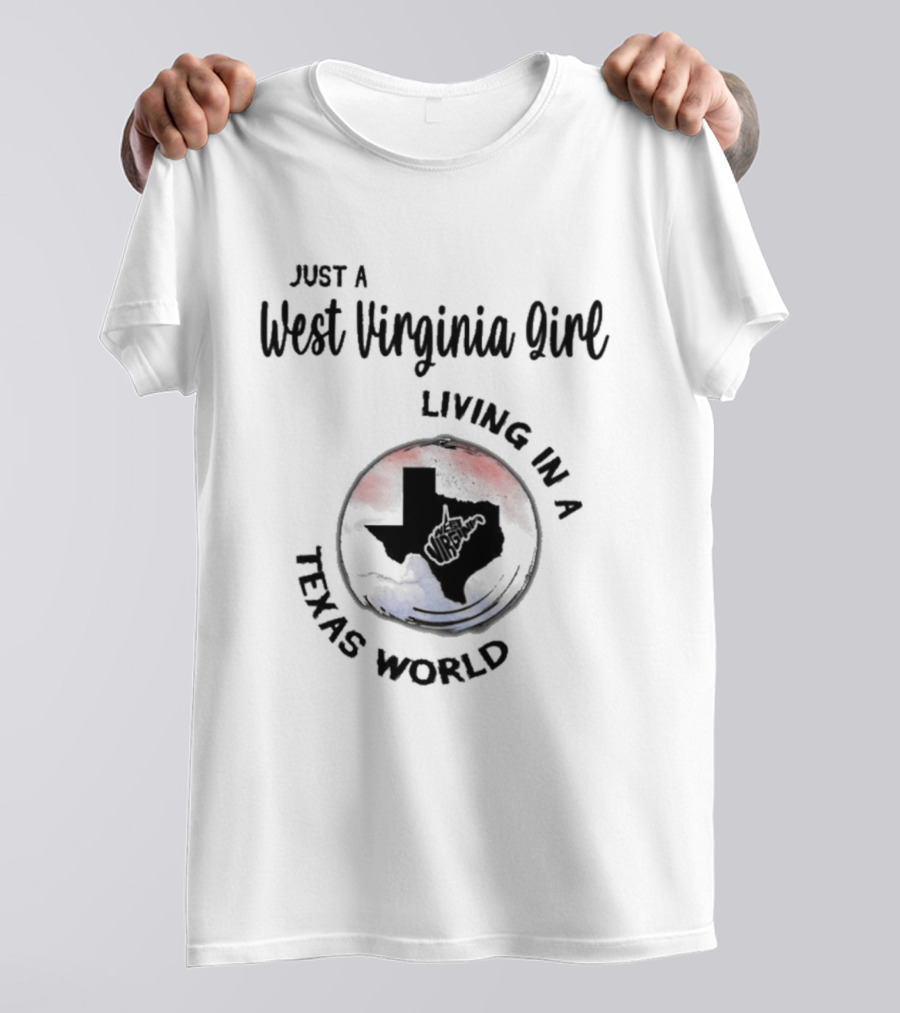 Just A West Virginia Girl Living In A Texas World Red Blue Map T-Shirt