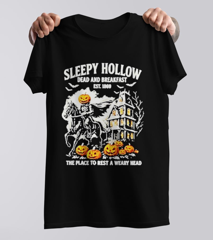 Sleepy Hollow Dead And Breakfast Est 1869 Headless Horseman Pumpkin Halloween The Place To Rest A Weary Head T-Shirt