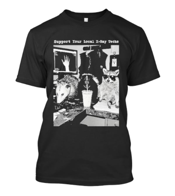 Support Your Local X Ray Techs Funny Raccoon Office Scene T-Shirt