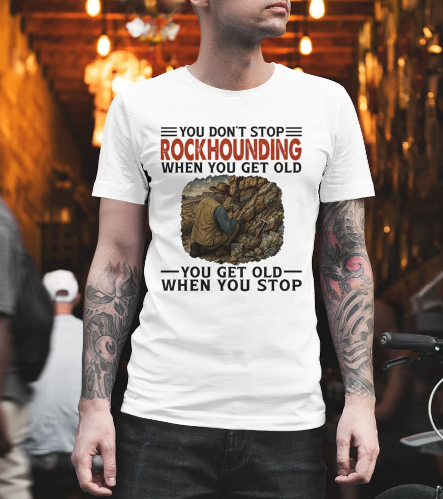 You Don't Stop Rockhounding When You Get Old Vintage Miner Landscape T-Shirt