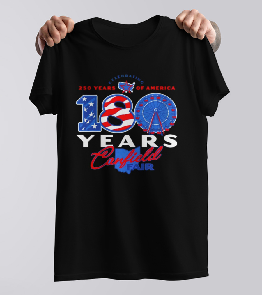 Celebrating Canfield Fair 180 Years And 250 Years Of America T-Shirt