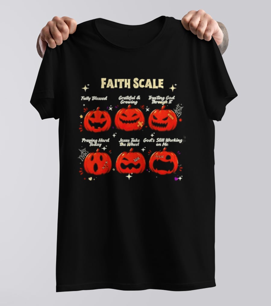 Faith Scale Fully Blessed Grateful Growing Trusting God Praying Hard Jesus Take The Wheel Halloween Pumpkins T-Shirt