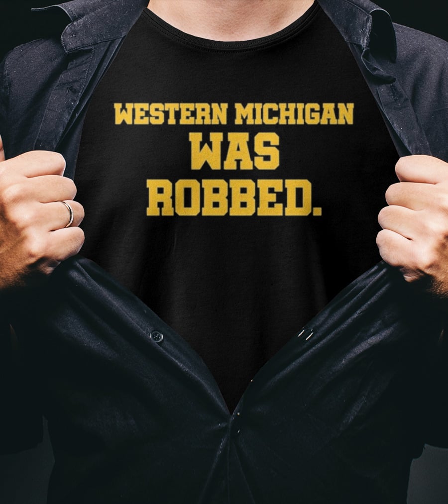 Western Michigan Was Robbed Bold Block T-Shirt