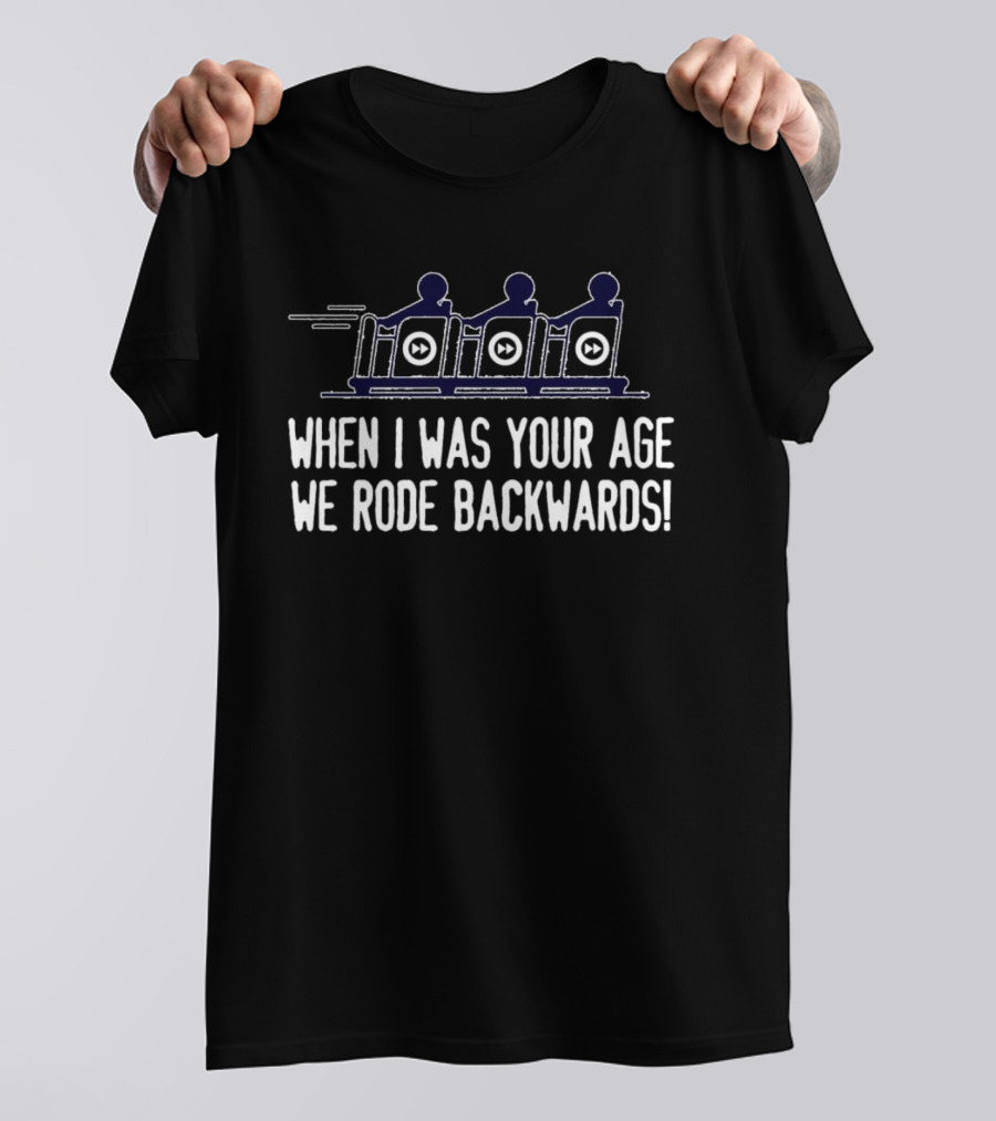 When I Was Your Age We Rode Backwards Retro Roller Nostalgia T-Shirt