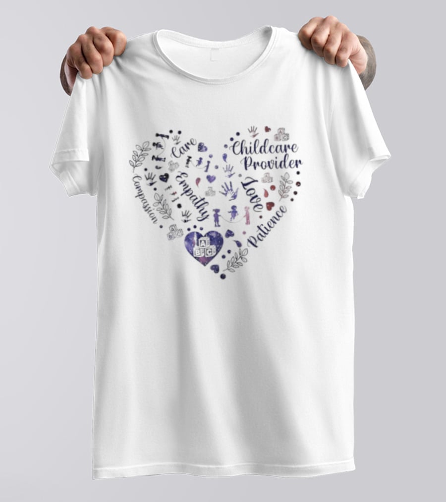 Childcare Provider Heart Care Empathy Love Patience T-Shirt