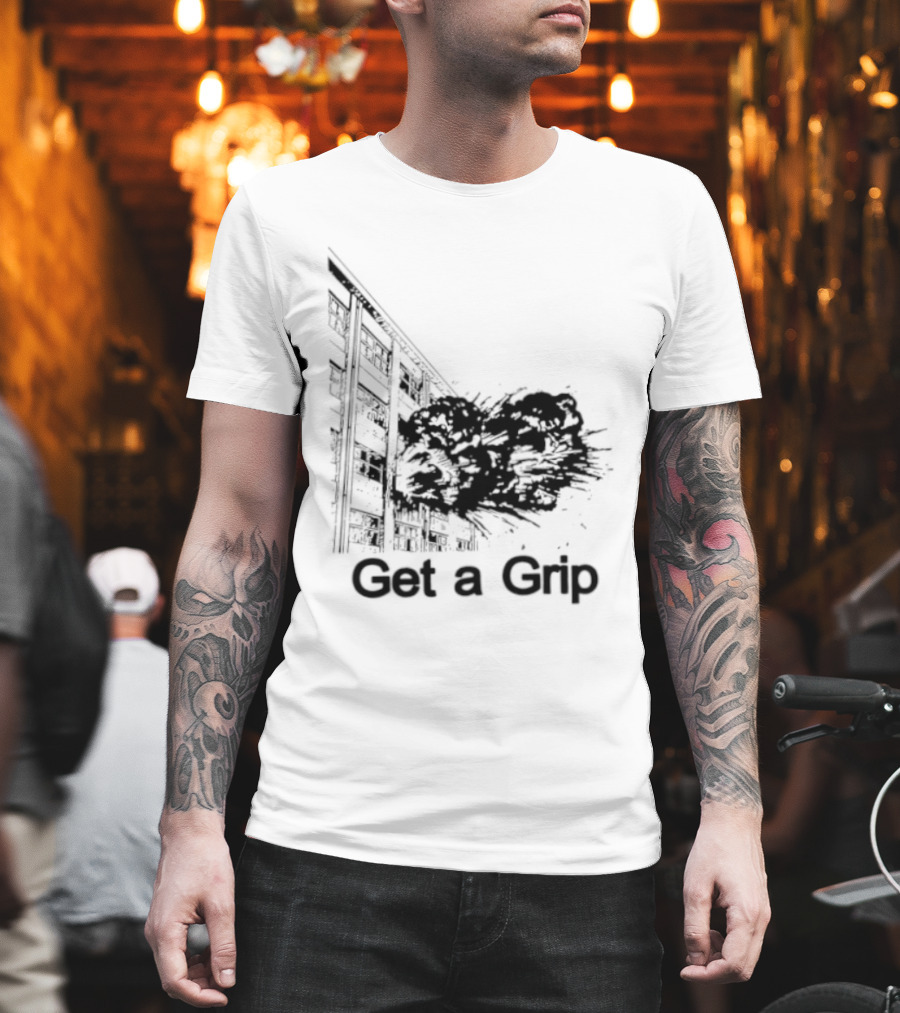 Get A Grip Building Explosion T-Shirt