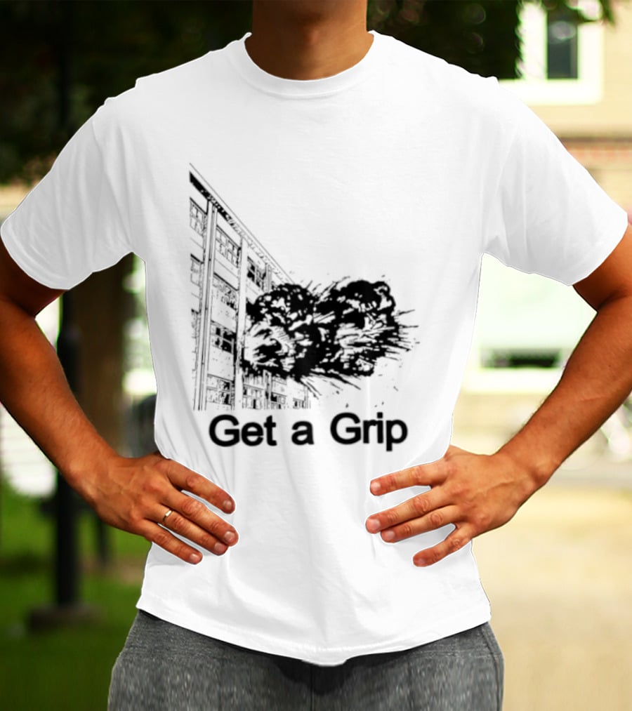 Get A Grip Building Explosion T-Shirt