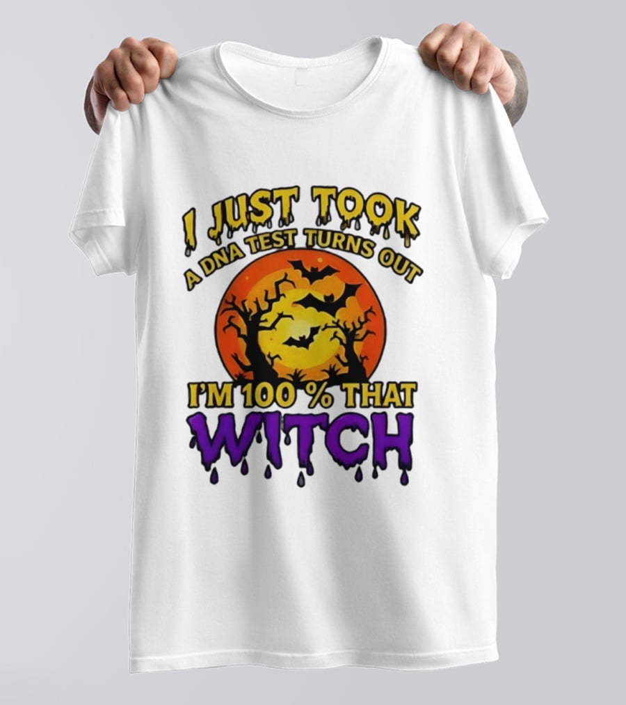 I Just Took A DNA Test Turns Out I'm 100 Percent That Witch Halloween Bats Moon Trees T-Shirt