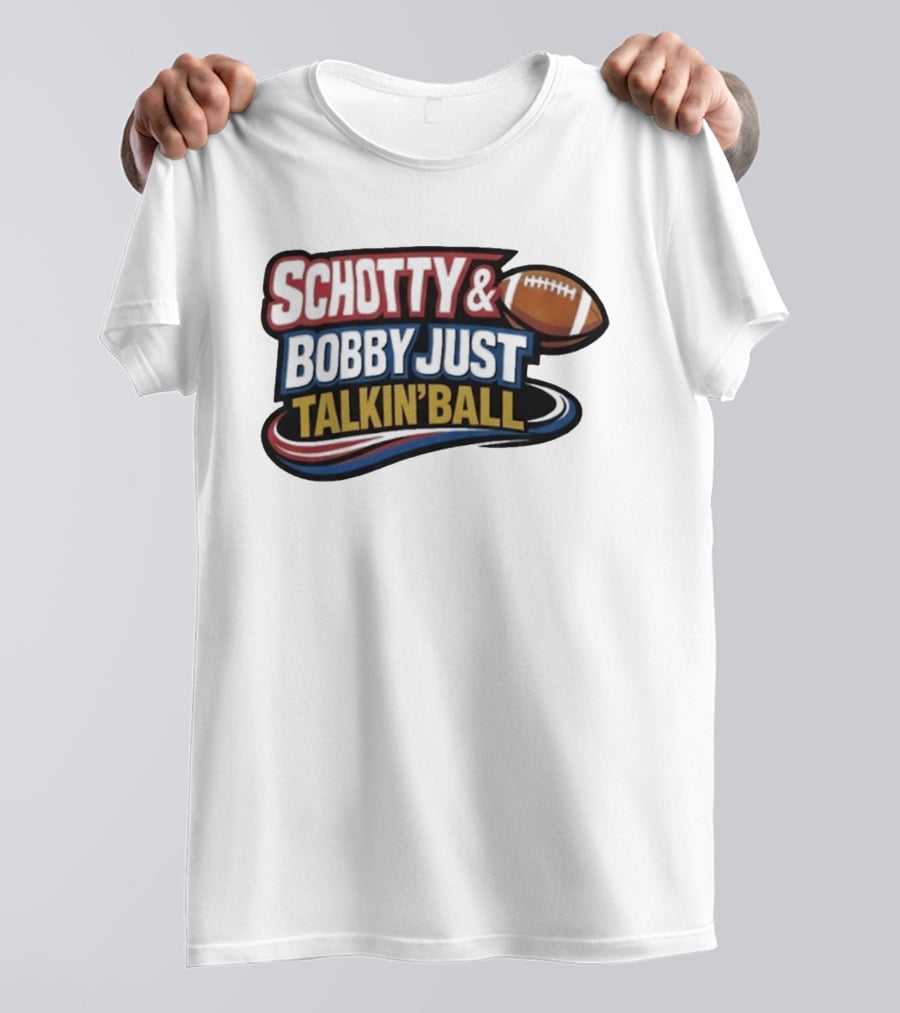 Schotty & Bobby Just Talkin' Ball Football Conversation T-Shirt