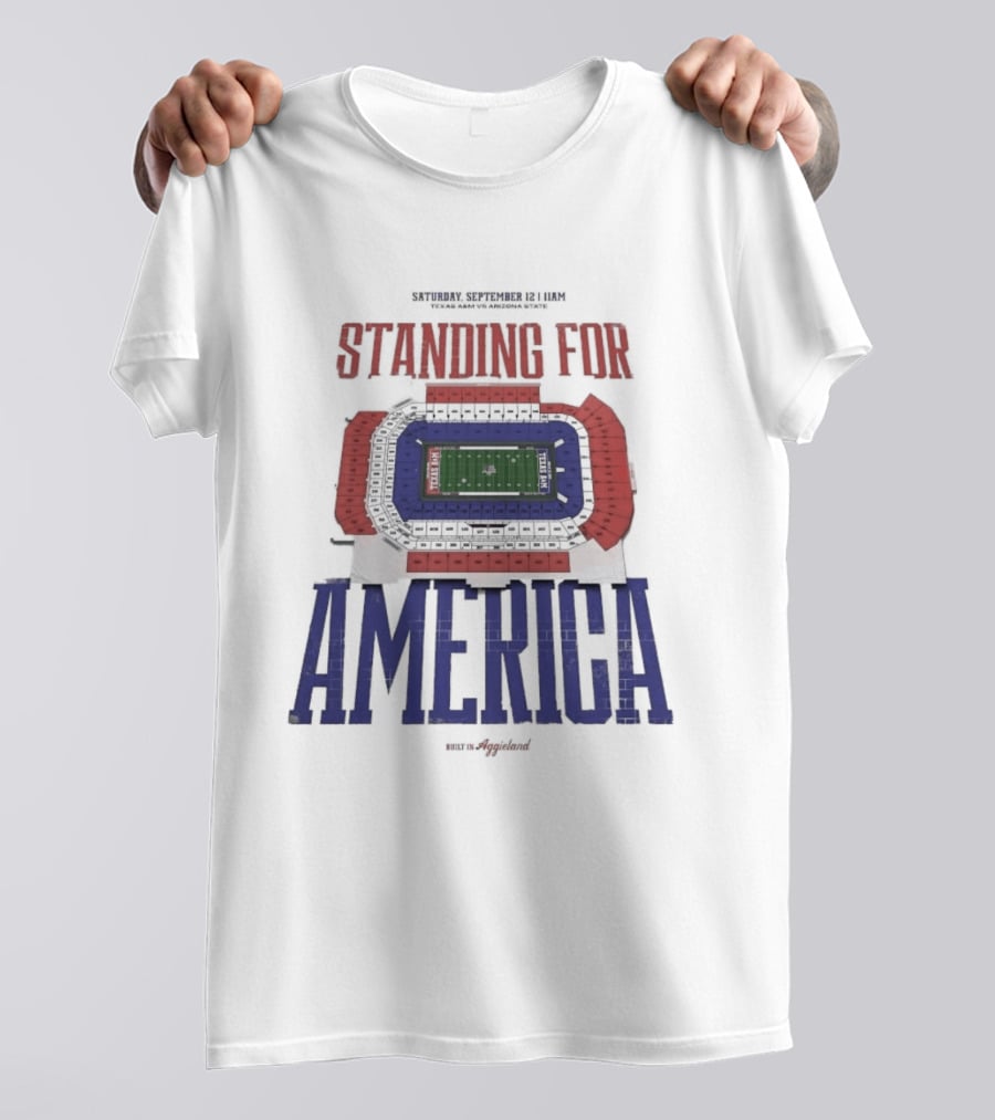 Standing For America Built In Aggieland September 12 Texas A&M Vs Arizona State Stadium Map T-Shirt