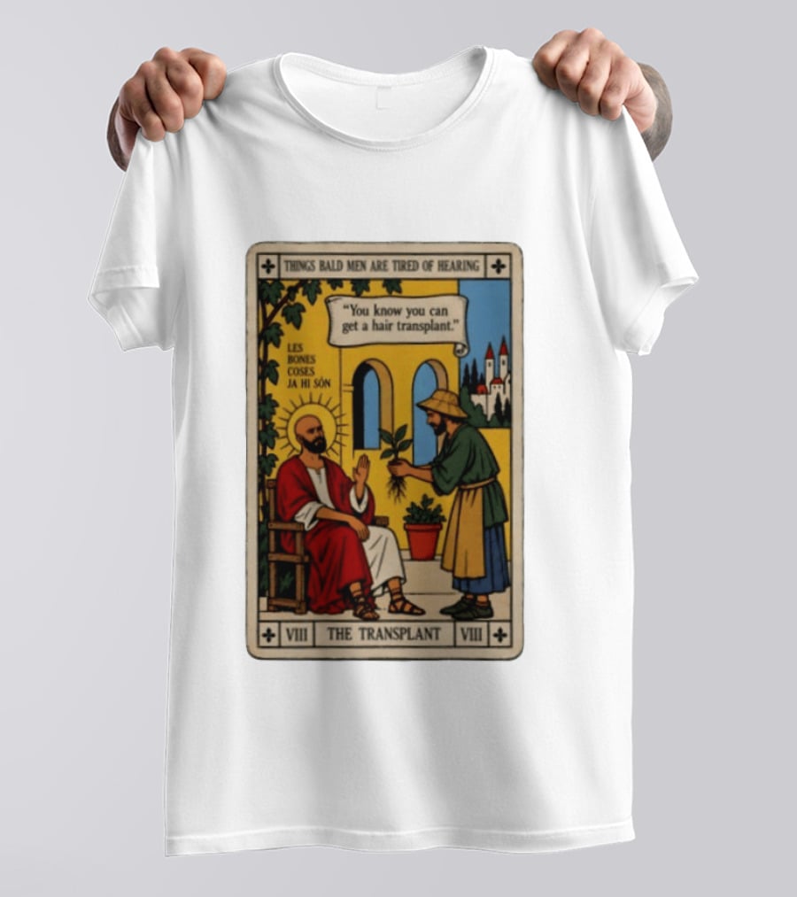 Things Bald Men Are Tired Of Hearing The Transplant Tarot Card T-Shirt