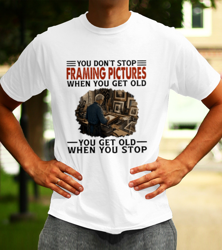 You Don't Stop Framing Pictures When You Get Old Photo Enthusiast Keepsake T-Shirt