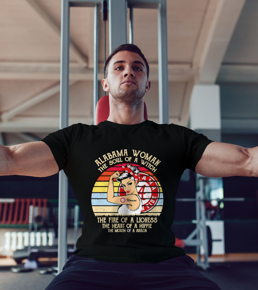 Alabama Woman Soul Of A Witch Fire Of A Lioness Heart Of A Hippie Mouth Of A Sailor Alabama Crimson Tide Fan T-Shirt
