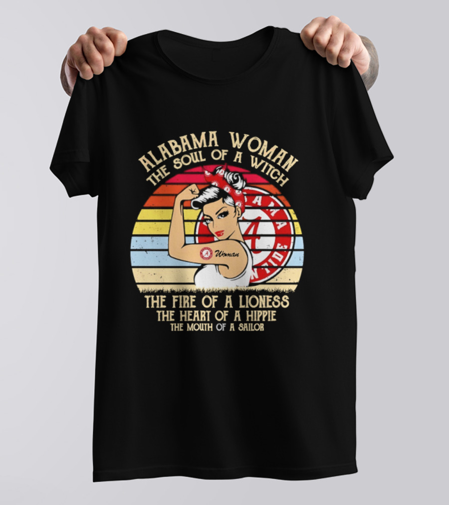 Alabama Woman Soul Of A Witch Fire Of A Lioness Heart Of A Hippie Mouth Of A Sailor Alabama Crimson Tide Fan T-Shirt