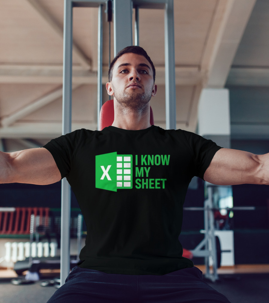 Excel I Know My Sheet Green Spreadsheet Humor T-Shirt