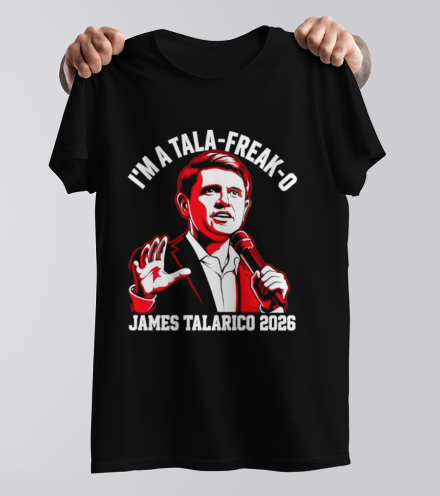 I'm A Tala Freak O James Talarico 2026 T-Shirt