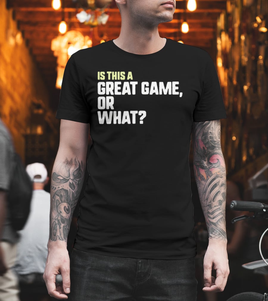 Is This A Great Game Or What Toddler Essential T-Shirt