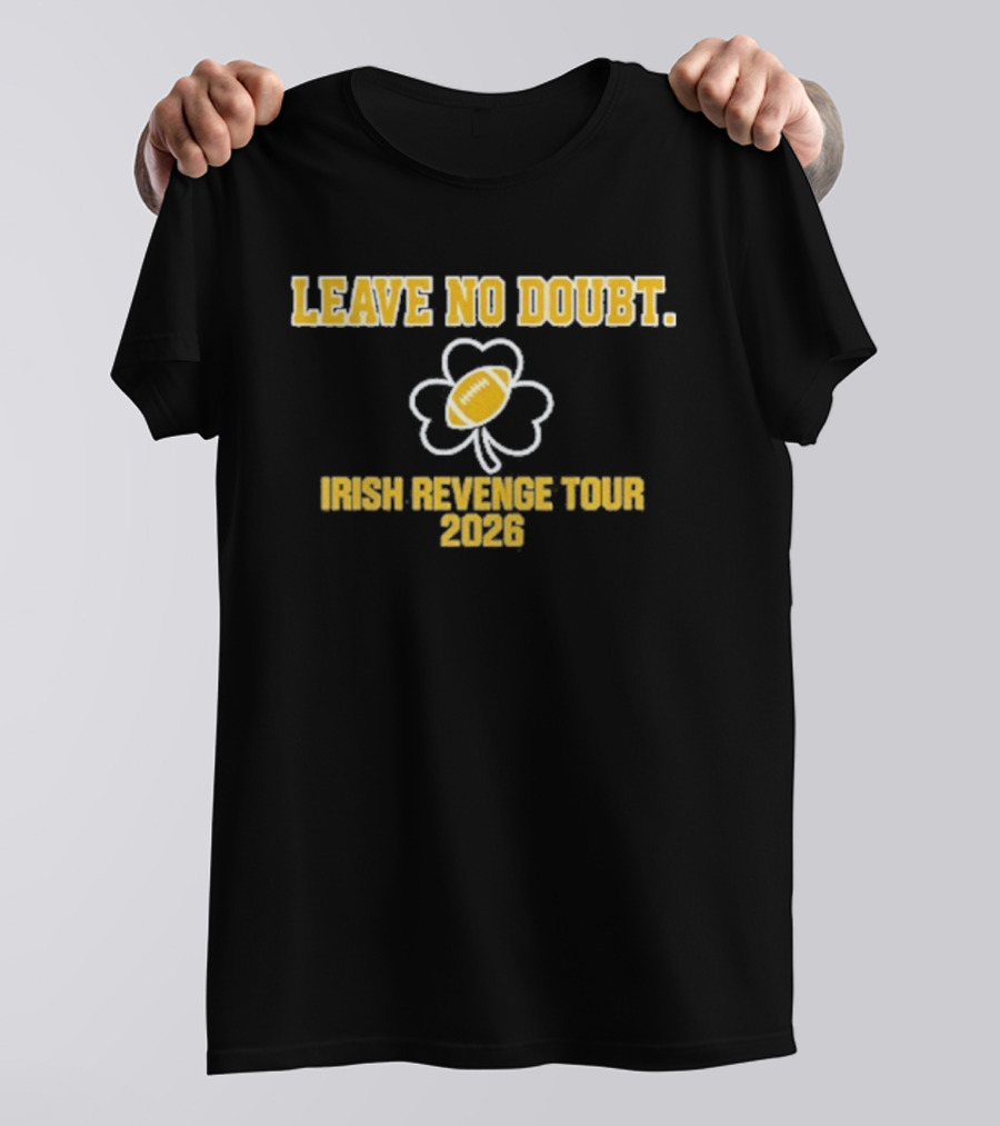 Leave No Doubt Irish Revenge Tour 2026 Football Shamrock T-Shirt