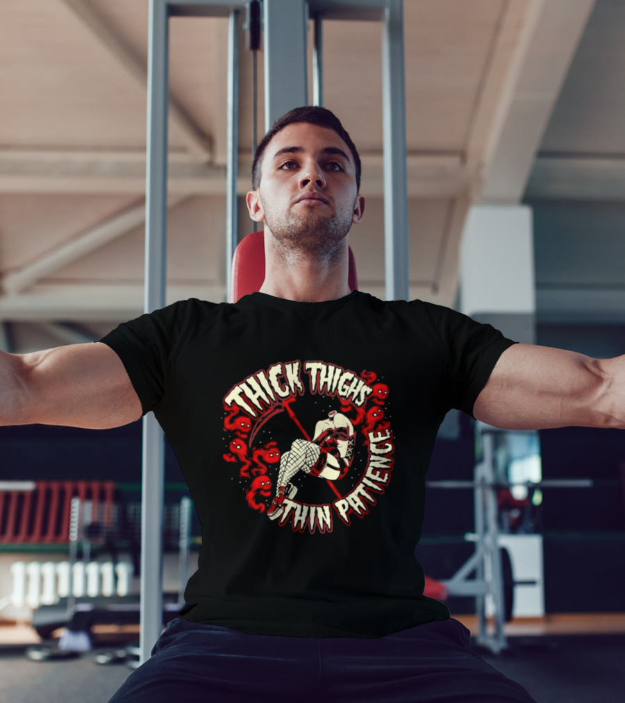 Thick Thighs Thin Patience Grim Reaper Skull And Roses T-Shirt