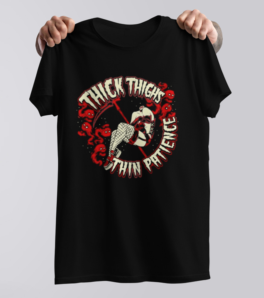 Thick Thighs Thin Patience Grim Reaper Skull And Roses T-Shirt