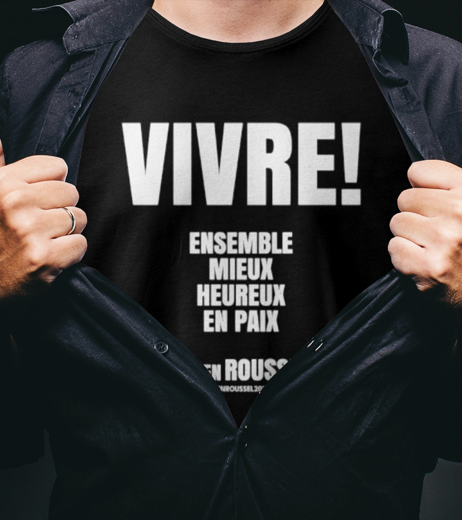 Vivre Ensemble Mieux Heureux En Paix Fabien Roussel Vivre Ensemble Org Eu T-Shirt