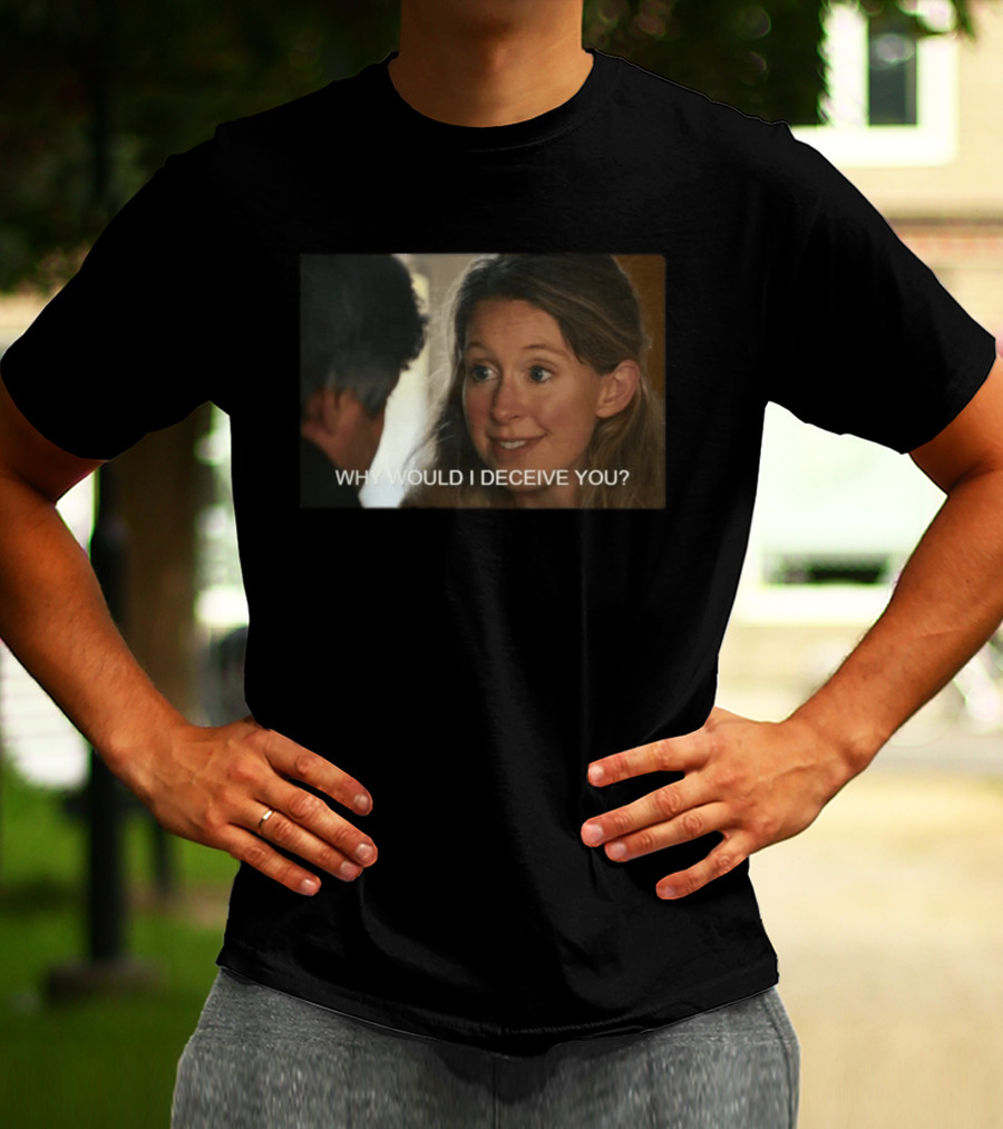 Why Would I Deceive You Meme Woman Smiling Facial Expression T-Shirt
