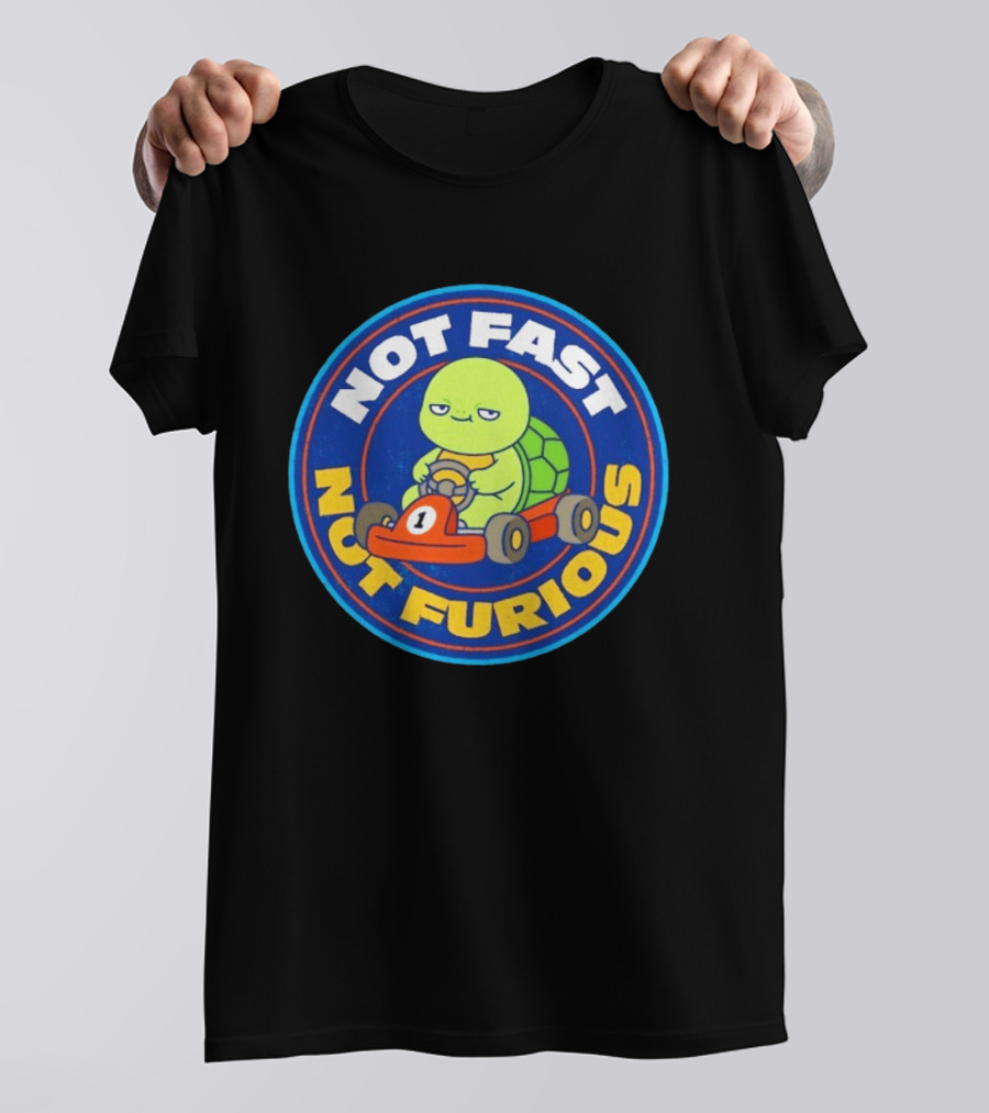 Not Fast Not Furious Turtle Racing Go Kart Fun T-Shirt