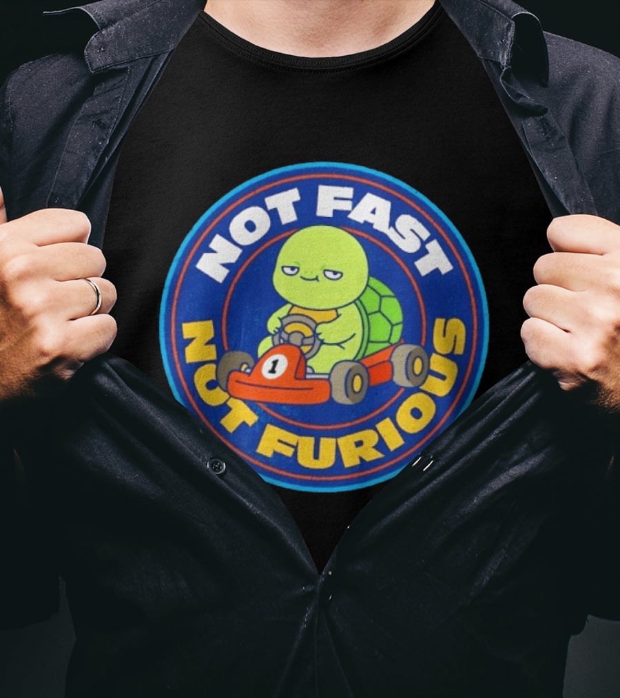 Not Fast Not Furious Turtle Racing Go Kart Fun T-Shirt