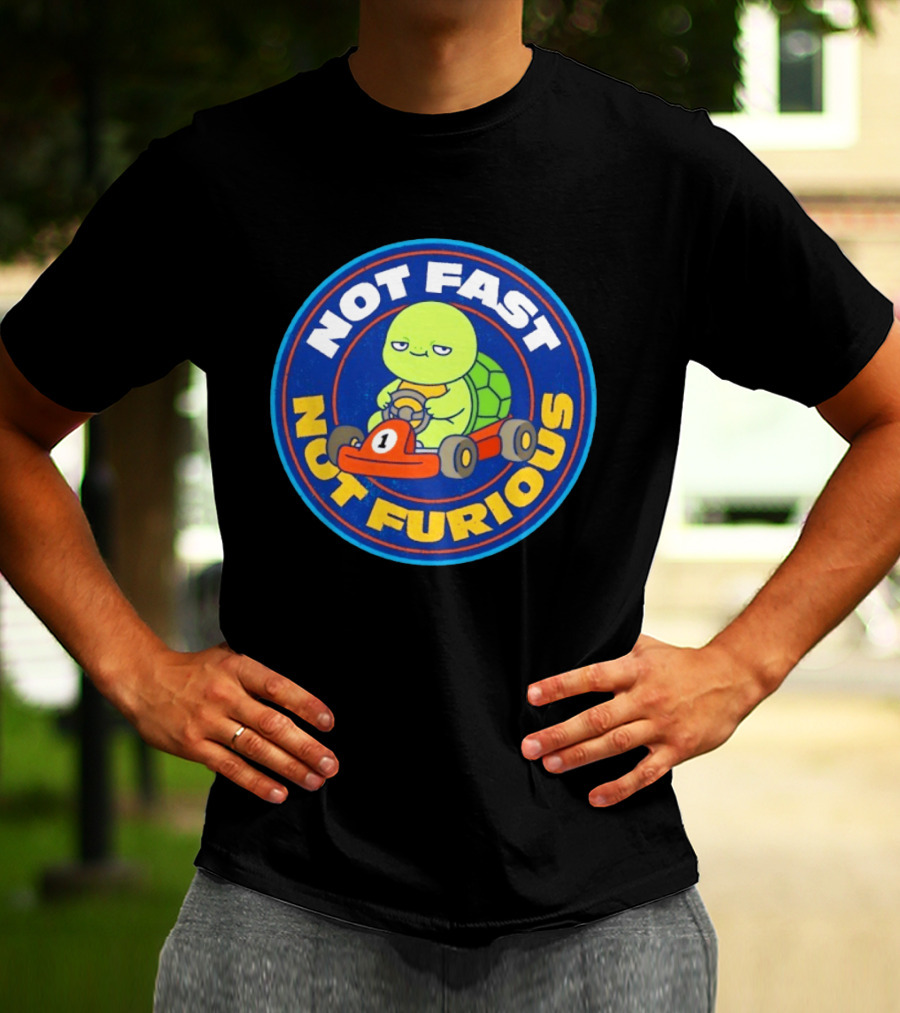 Not Fast Not Furious Turtle Racing Go Kart Fun T-Shirt