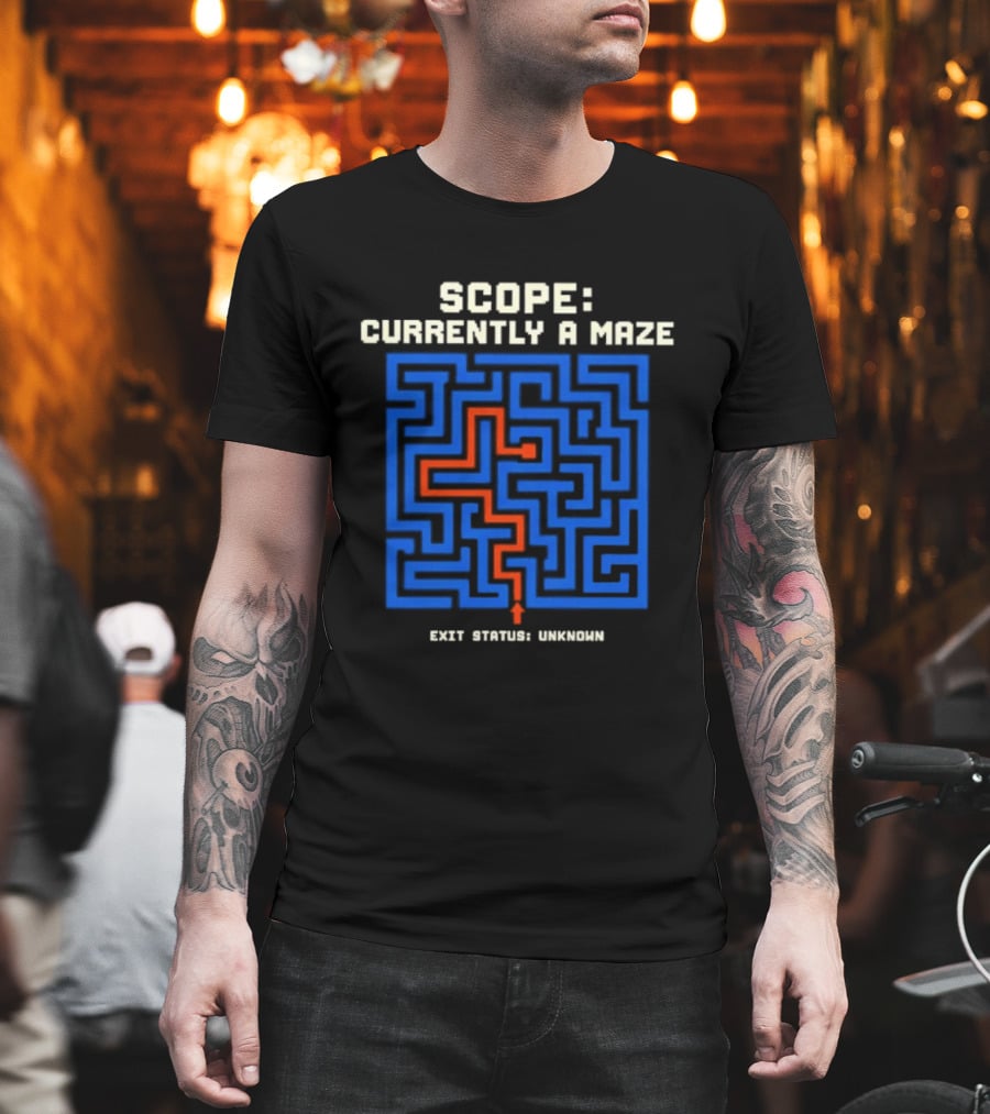 Scope Currently A Maze Exit Status Unknown Maze Puzzle Concept T-Shirt