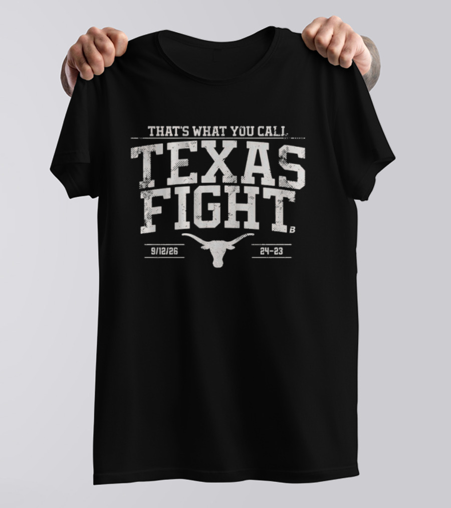 That's What You Call Texas Fight 9 10 88 19 12 Texas Longhorns T-Shirt