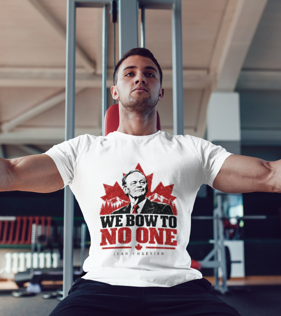 We Bow To No One Jean Chrétien Maple Leaf T-Shirt