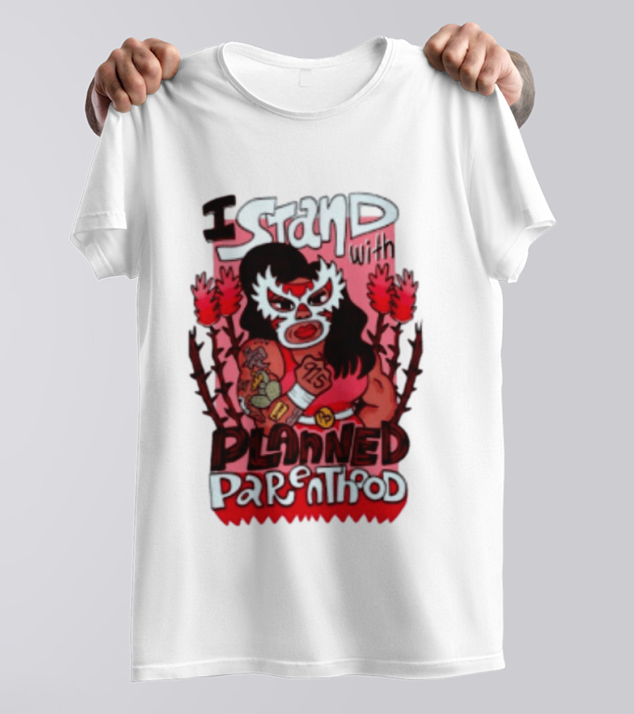 I Stand With Planned Parenthood Lucha Libre Tattooed Wrestler T-Shirt