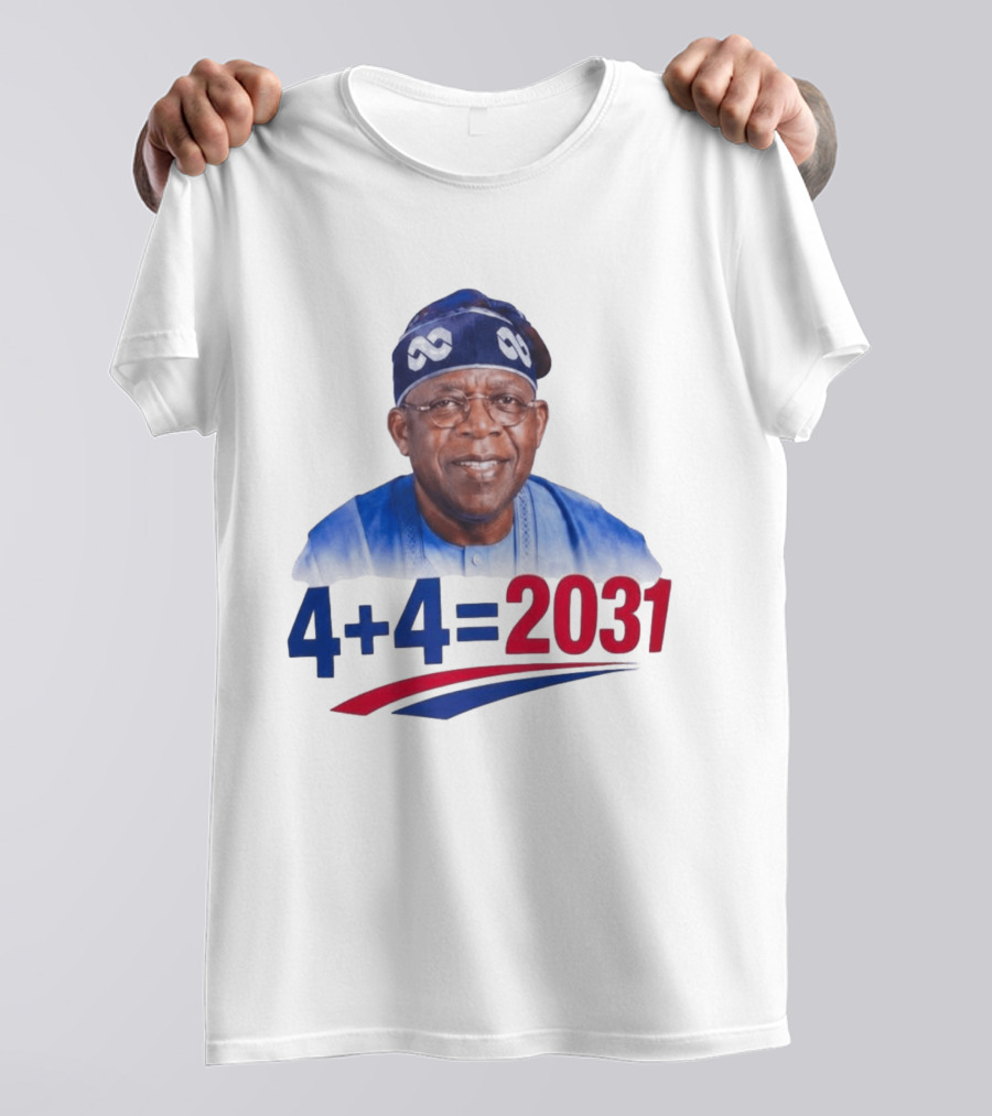 Bola Ahmed Tinubu 4 + 4 Equals 2031 T-Shirt