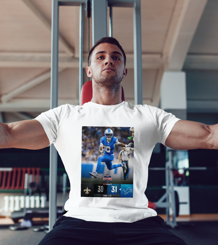 NFL Kickoff Detroit Lions 31 New Orleans Saints 30 Overtime Victory Final Score T-Shirt