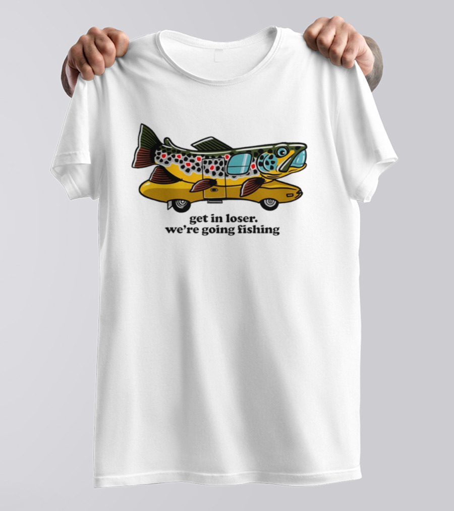 Get In Loser We're Going Fishing Camper Van Fish Adventure T-Shirt