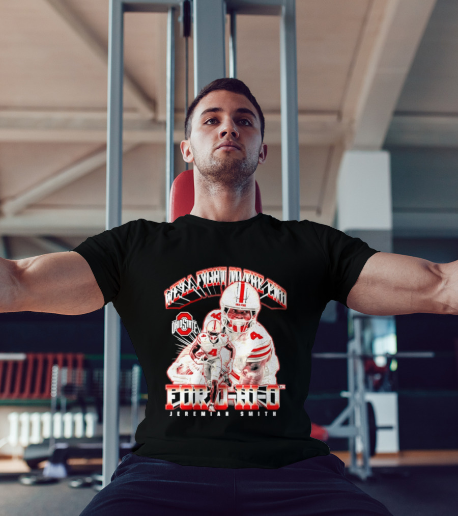 NCAA Ohio State Buckeyes Jeremiah Smith For O H I O We'll Fight To The End Player 4 T-Shirt