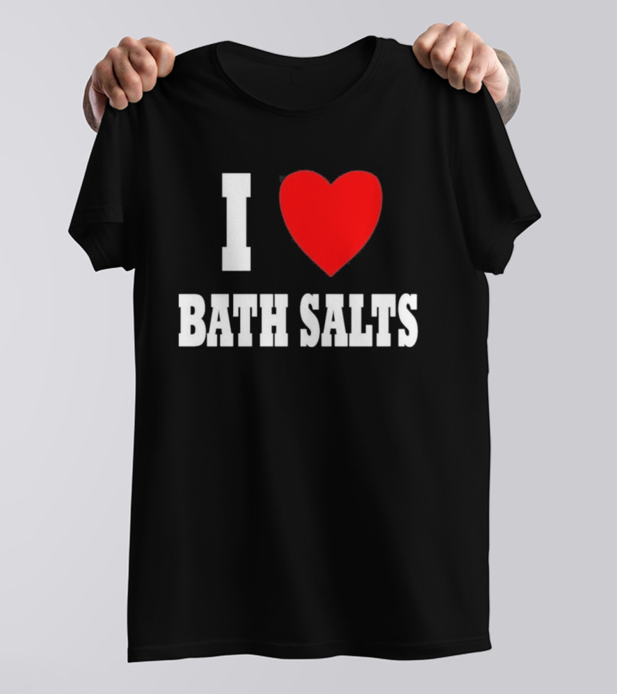 I Love Bath Salts Bold Red Heart T-Shirt