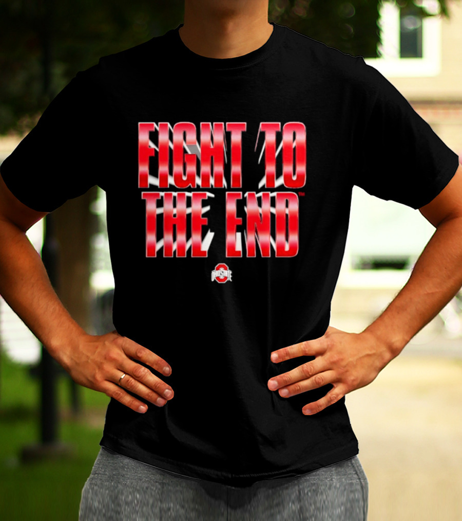Ohio State Buckeyes NCAA Fight To The End T-Shirt