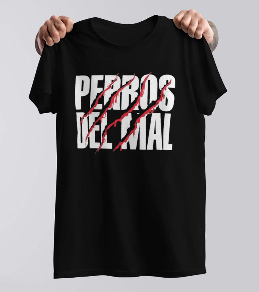 Perros Del Mal Dios Perdona Los Perros No 2026 White Text Red Claw Marks T-Shirt