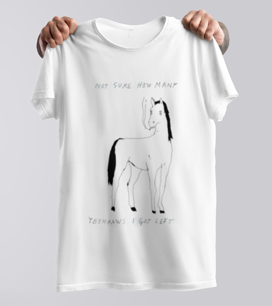 Horse Not Sure How Many Yeehaaws I Got Left Sketch With Smoking T-Shirt
