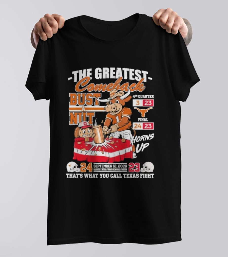 The Greatest Comeback Bust A Nut Horns Up September 3 2022 Texas Fight T-Shirt