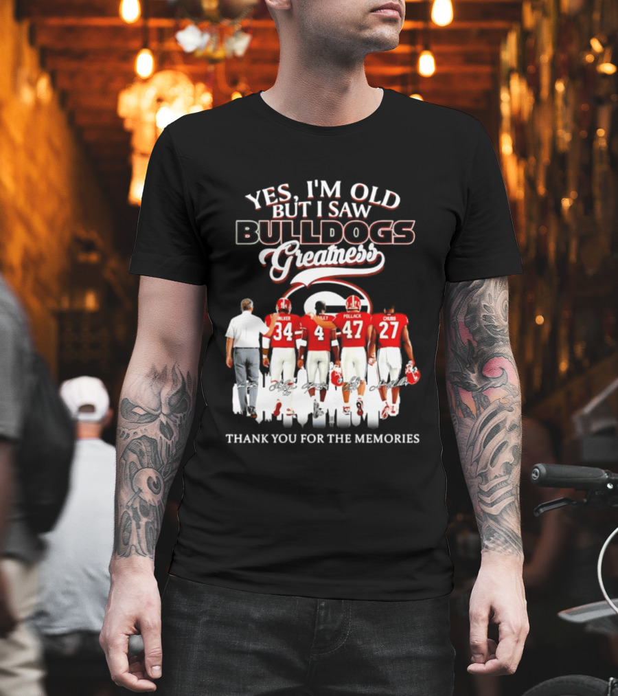Yes I'm Old But I Saw Bulldogs Greatness Thank You For The Memories T-Shirt