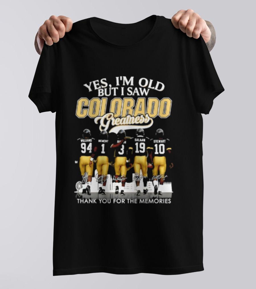Yes I'm Old But I Saw Colorado Greatness Football Legacy Thank You For The Memories T-Shirt