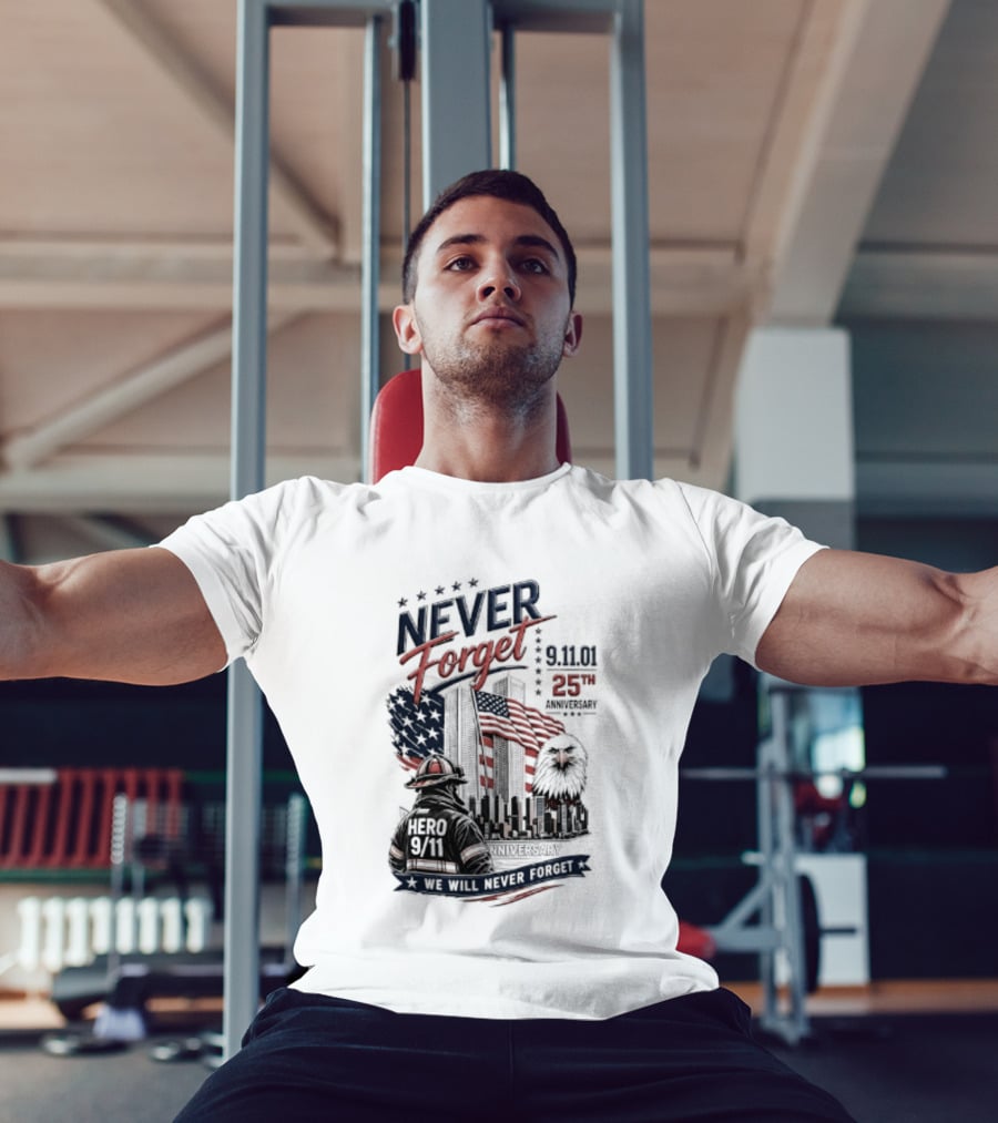 Never Forget 9.11 25th Anniversary Hero We Will Never Forget T-Shirt